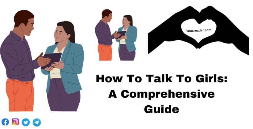 how-to-talk-to-girls-a-comprehensive-guide-facts-reader