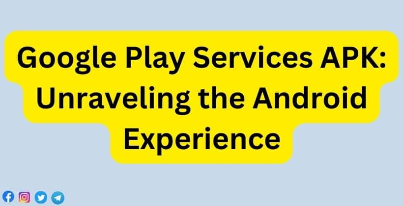 Google Play Services APK: Unraveling The Android Experience - Facts Reader